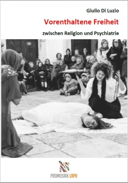 Giulio Di Luzio - Vorenthaltene Freiheit zwischen Religion und Psychiatrie, E-bok