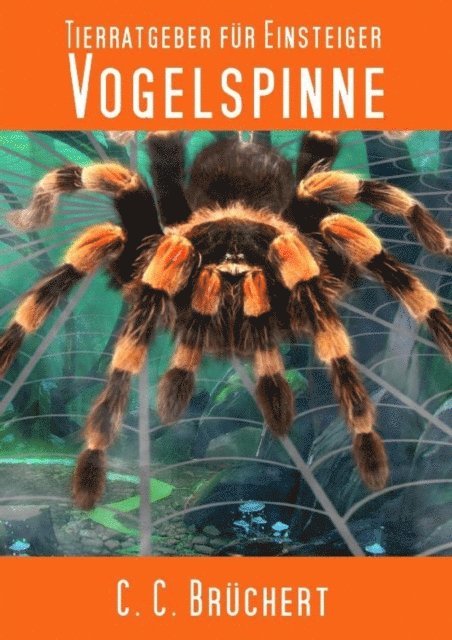 C. C. Bruchert - Tierratgeber für Einsteiger - Vogelspinne, E-bok. Tillgänglighet: Lägg i varukorg