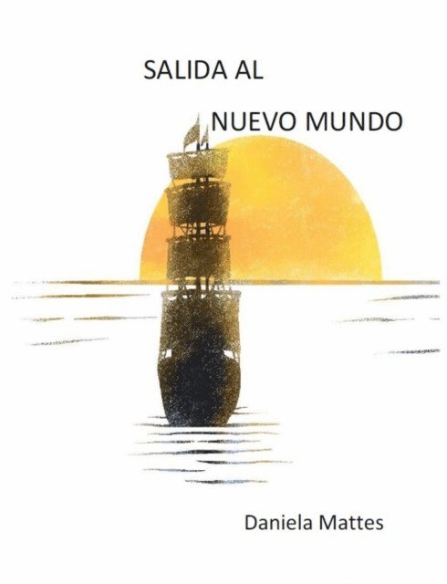Daniela Mattes - Salida al Nuevo Mundo, E-bok