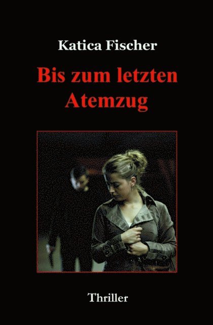Katica Fischer - Bis zum letzten Atemzug, E-bok