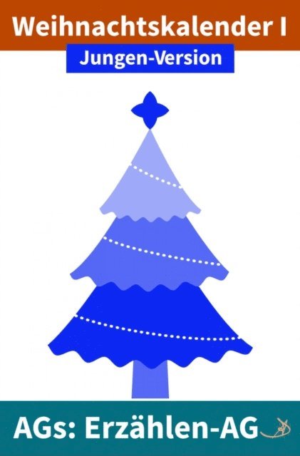 Andreas Dietrich - Erzählen-AG: Weihnachtskalender I Jungen-Version, E-bok