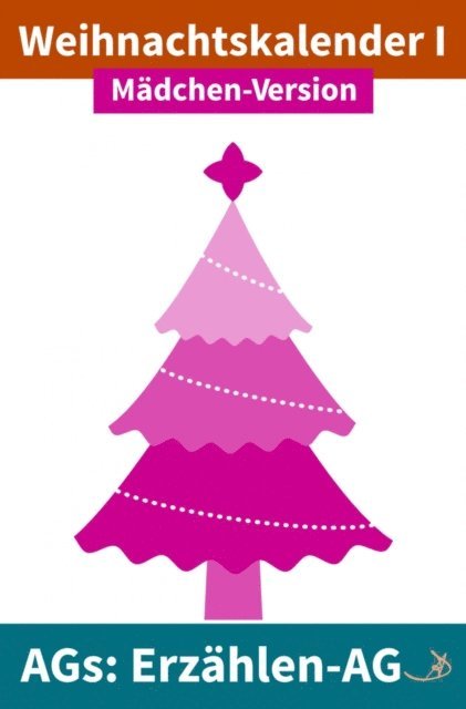 Andreas Dietrich - Erzählen-AG: Weihnachtskalender I Mädchen-Version, E-bok