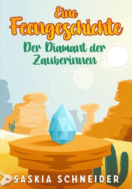 Saskia Schneider - Eine Feengeschichte - Der Diamant der Zauberinnen, E-bok