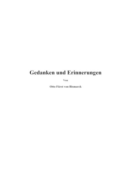Otto Bismarck - Gedanken und Erinnerungen, E-bok
