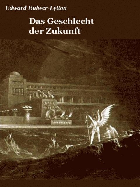 Edward Bulwer - Das Geschlecht der Zukunft, E-bok