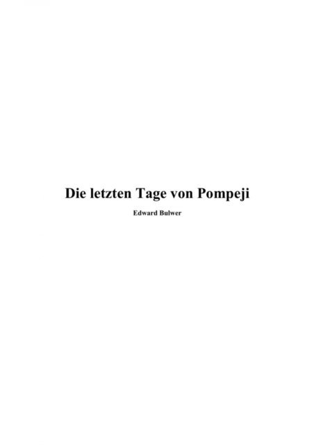 Edward Bulwer - Die letzten Tage von Pompeji, E-bok