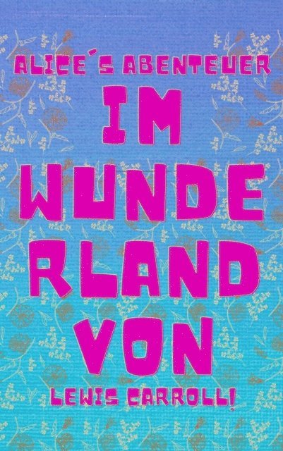Lewis Carroll - Alice's Abenteuer im Wunderland, E-bok