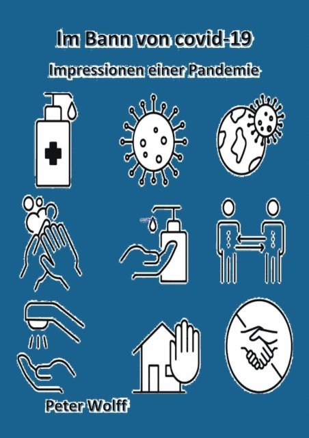 Peter Wolff - Im Bann von covid-19, E-bok