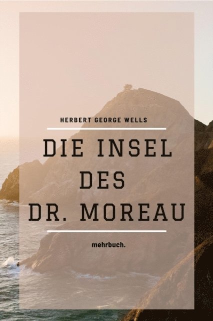 H. G. Wells, Herbert George Wells, mehrbuch Verlag - Die Insel des Dr. Moreau, E-bok