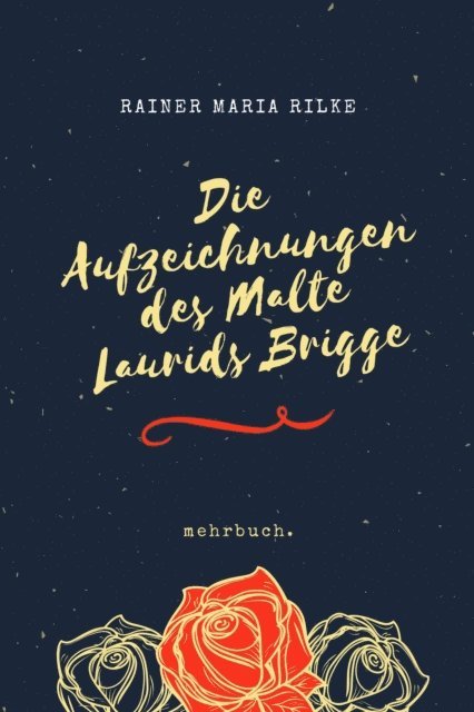 Rainer Maria Rilke, mehrbuch Verlag - Die Aufzeichnungen des Malte Laurids Brigge, E-bok