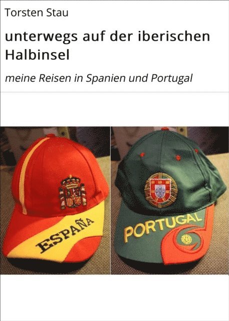 Torsten Stau - unterwegs auf der iberischen Halbinsel, E-bok