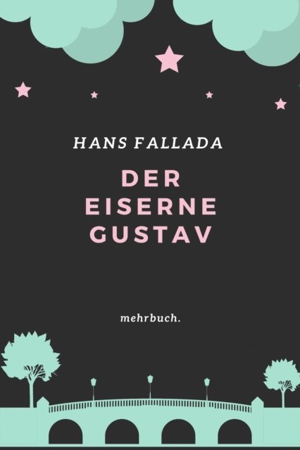 Hans Fallada, mehrbuch Verlag - Der eiserne Gustav, E-bok
