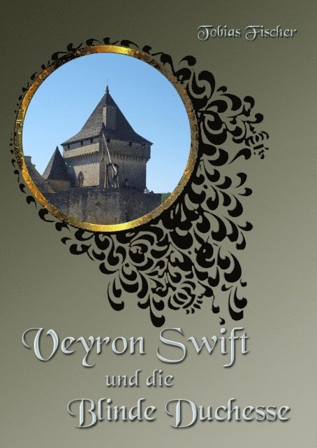 Tobias Fischer - Veyron Swift und die Blinde Duchesse, E-bok