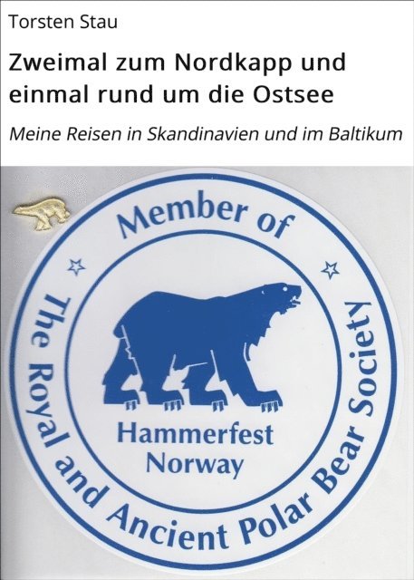 Torsten Stau - Zweimal zum Nordkapp und einmal rund um die Ostsee, E-bok