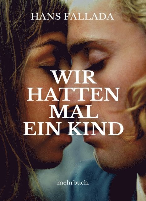 Hans Fallada, mehrbuch Verlag - Wir hatten mal ein Kind, E-bok