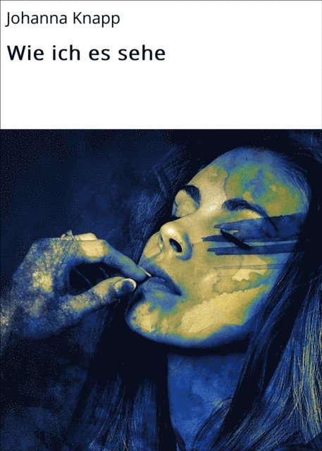 Johanna Knapp - Wie ich es sehe, E-bok
