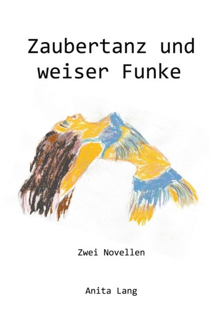 Anita Lang - Zaubertanz und weiser Funke, E-bok