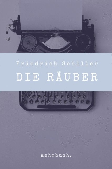 Friedrich Schiller, mehrbuch Verlag - Die Räuber, E-bok