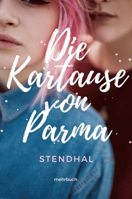 Stendhal, mehrbuch Verlag - Die Kartause von Parma, E-bok