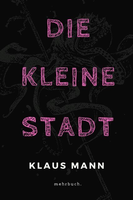 Klaus Mann, mehrbuch Verlag - Die kleine Stadt, E-bok