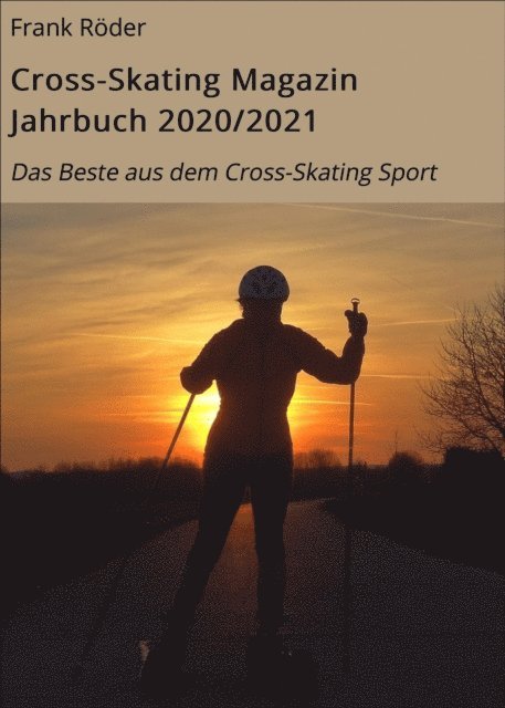 Frank Roder - Cross-Skating Magazin Jahrbuch 2020/2021, E-bok. Tillgänglighet: Lägg i varukorg