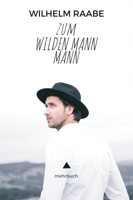 Wilhelm Raabe, mehrbuch Verlag - Zum wilden Mann, E-bok