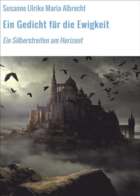 Susanne Ulrike Maria Albrecht - Ein Gedicht für die Ewigkeit, E-bok. Tillgänglighet: Lägg i varukorg