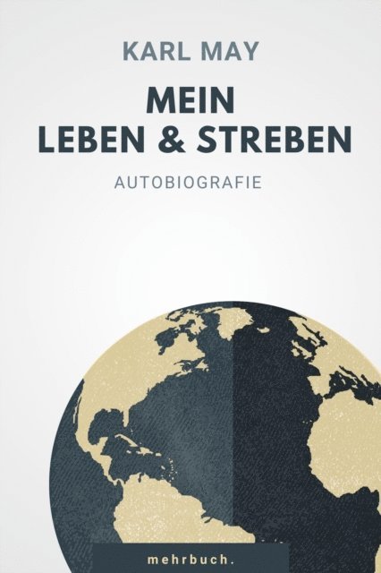 Karl May, mehrbuch Verlag - Mein Leben und Streben, E-bok