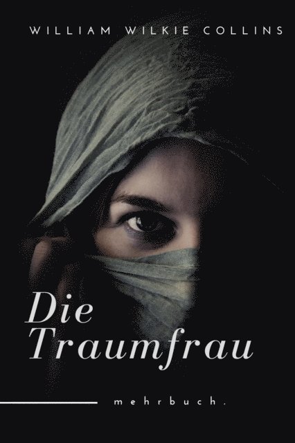 William Wilkie Collins, mehrbuch Verlag - Die Traumfrau, E-bok