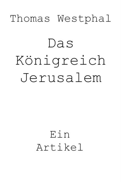 Thomas Westphal - Das Königreich Jerusalem, E-bok. Tillgänglighet: Lägg i varukorg