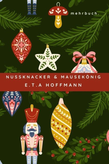 E.T.A. Hoffmann, mehrbuch Verlag - Nußknacker und Mausekönig, E-bok