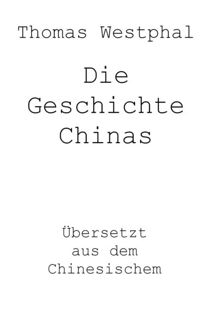 Thomas Westphal - Die Geschichte Chinas, E-bok. Tillgänglighet: Lägg i varukorg