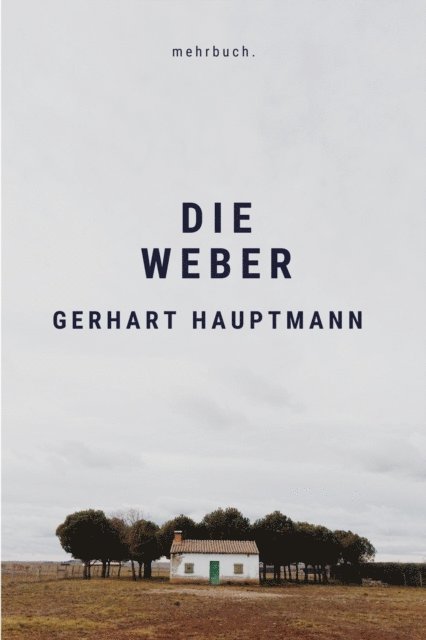 Gerhart Hauptmann, mehrbuch Verlag - Die Weber, E-bok