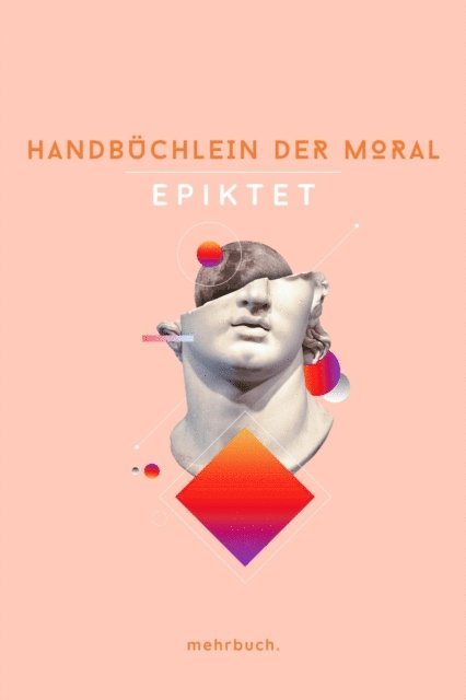 Epiktet, mehrbuch Verlag - Handbüchlein der Moral, E-bok