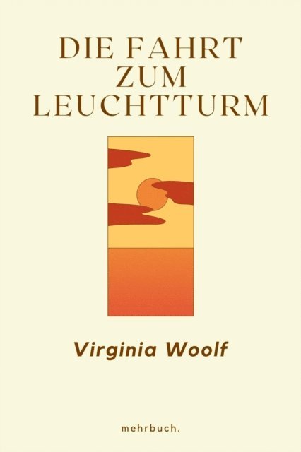 Virginia Woolf, mehrbuch Verlag - Die Fahrt zum Leuchtturm, E-bok