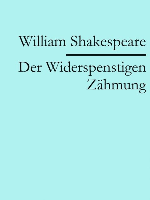William Shakespeare - Der Widerspenstigen Zähmung, E-bok