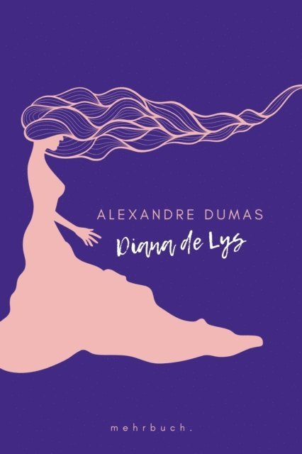 Alexandre Dumas, mehrbuch Verlag - Diana de Lys, E-bok