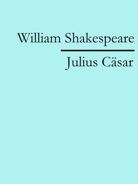 William Shakespeare - Julius Cäsar, E-bok