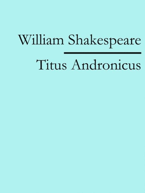 William Shakespeare - Titus Andronicus, E-bok