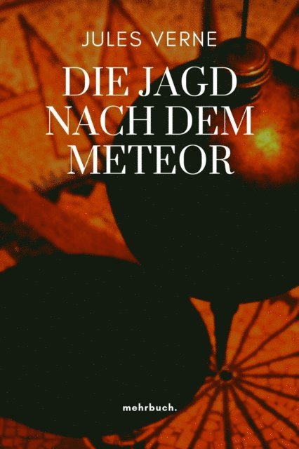 Jules Verne, mehrbuch Verlag - Die Jagd nach dem Meteor, E-bok