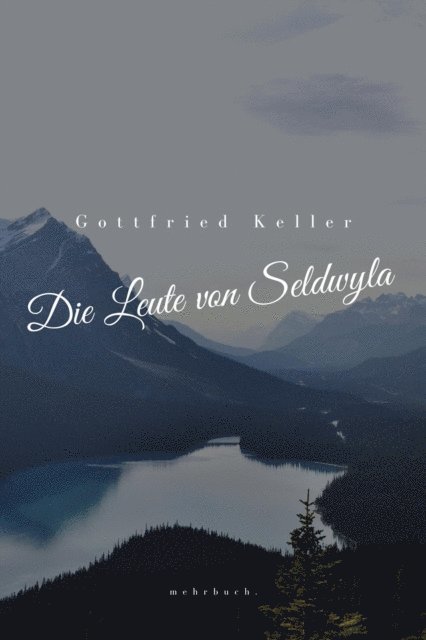 Gottfried Keller, mehrbuch Verlag - Die Leute von Seldwyla, E-bok