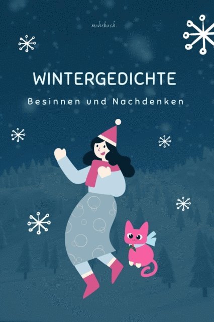 Max Dauthendey, Bettina von Arnim, Gottfried Keller, Otto Ernst, Clara Muller-Jahnke, Friedrich Holderlin, Friedrich Hebbel, Ludwig Uhland, Johann Gaudenz von Salis-Seewis, E. Marlitt, mehrbuch Verlag - Wintergedichte, E-bok
