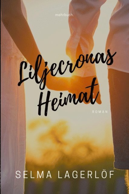 Selma Lagerlof, mehrbuch Verlag - Liljecronas Heimat, E-bok