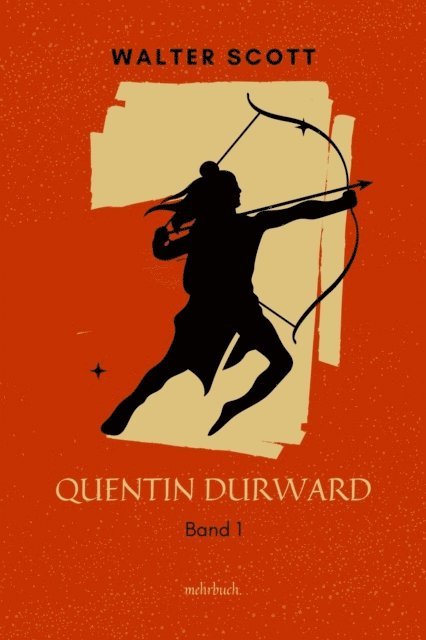 Walter Scott, mehrbuch Verlag - Quentin Durward, E-bok