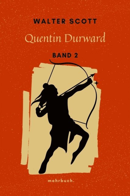 Walter Scott, mehrbuch Verlag - Quentin Durward, E-bok