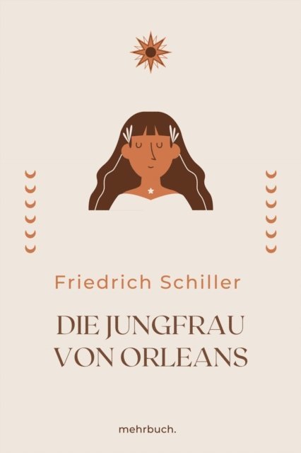Friedrich Schiller, mehrbuch Verlag - Die Jungfrau von Orleans, E-bok