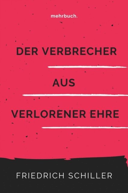 Friedrich Schiller, mehrbuch Verlag - Der Verbrecher aus verlorener Ehre, E-bok