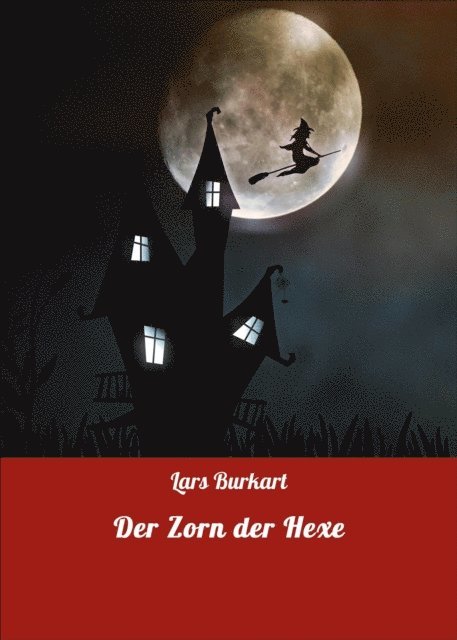 Lars Burkart - Der Zorn der Hexe, E-bok