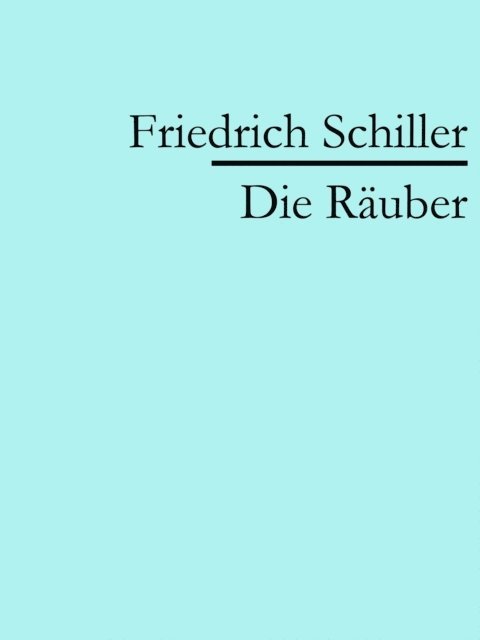 Friedrich Schiller - Die Räuber, E-bok