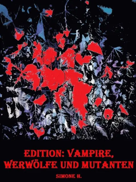 Simone H. - Edition: Vampire, Werwölfe und Mutanten, E-bok. Tillgänglighet: Lägg i varukorg